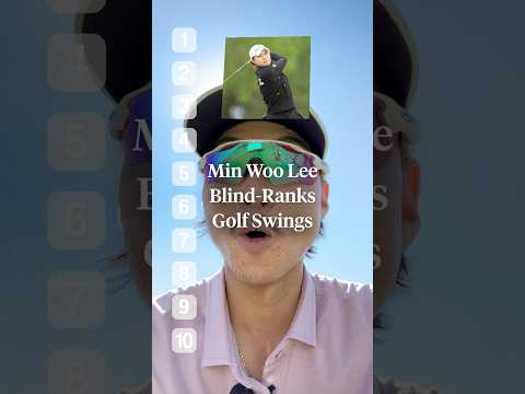 Min Woo Lee blind-ranks golf swings π