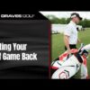 Getting Your Golf Game Back – Todd Graves