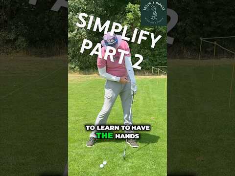 Simplify your golf swing Part 2
